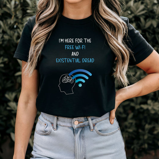 Free Wi-Fi and Existential Dread T-Shirt