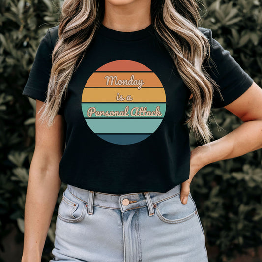 Monday Is a Personal Attack T-Shirt