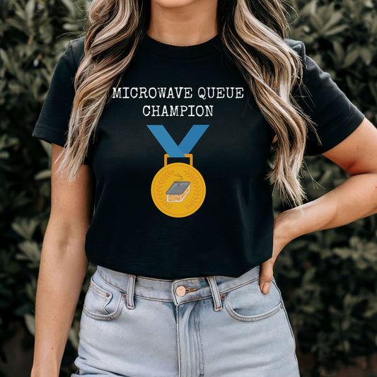 Microwave Queue Champion T-Shirt