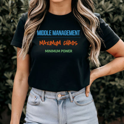 Middle Management Maximum Chaos T-Shirt