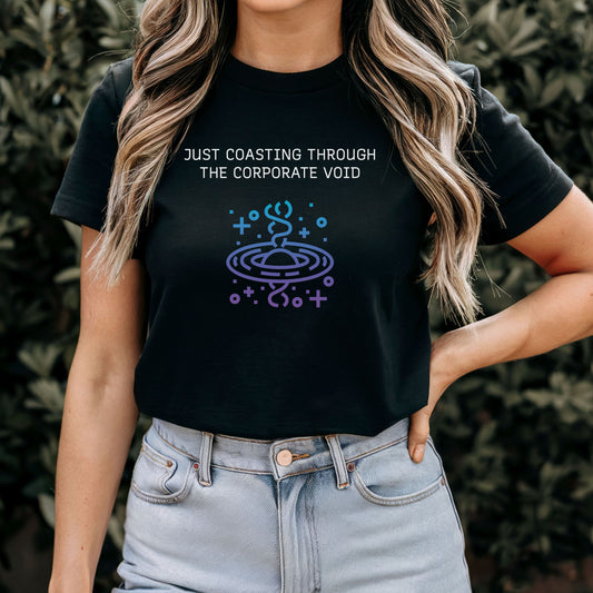 Just Coasting Through the Corporate Void T-Shirt